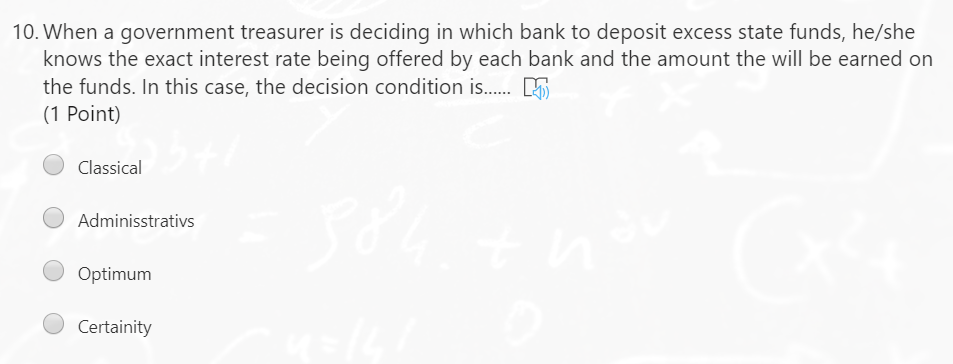 10. When a government treasurer is deciding in