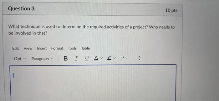 Question 3 10 pts What technique is used to