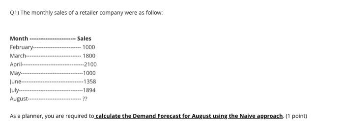 Q1) The monthly sales of a retailer company were