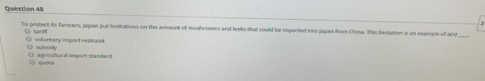 Question 40 To protect its farmers, Japan put