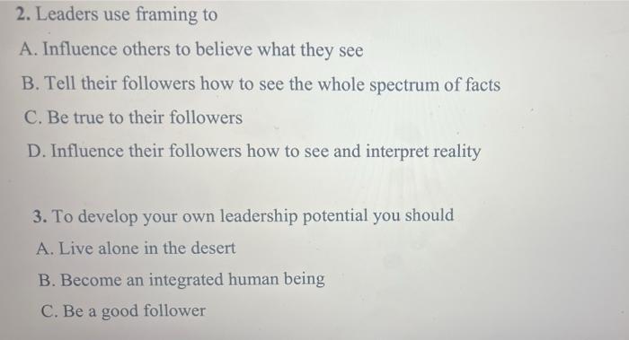 2. Leaders use framing to A. Influence others to