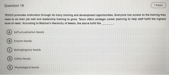 Question 18 1 Point TESCO promotes motivation