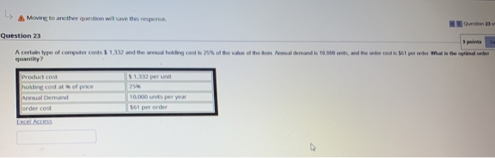 Question 3 A Moving to another question will save