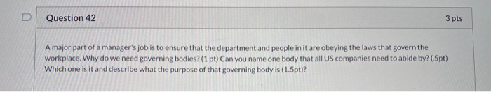 Question 42 3 pts A major part of a manager's job