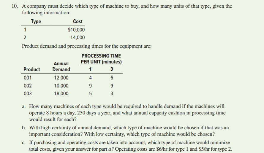 10. A company must decide which type of machine