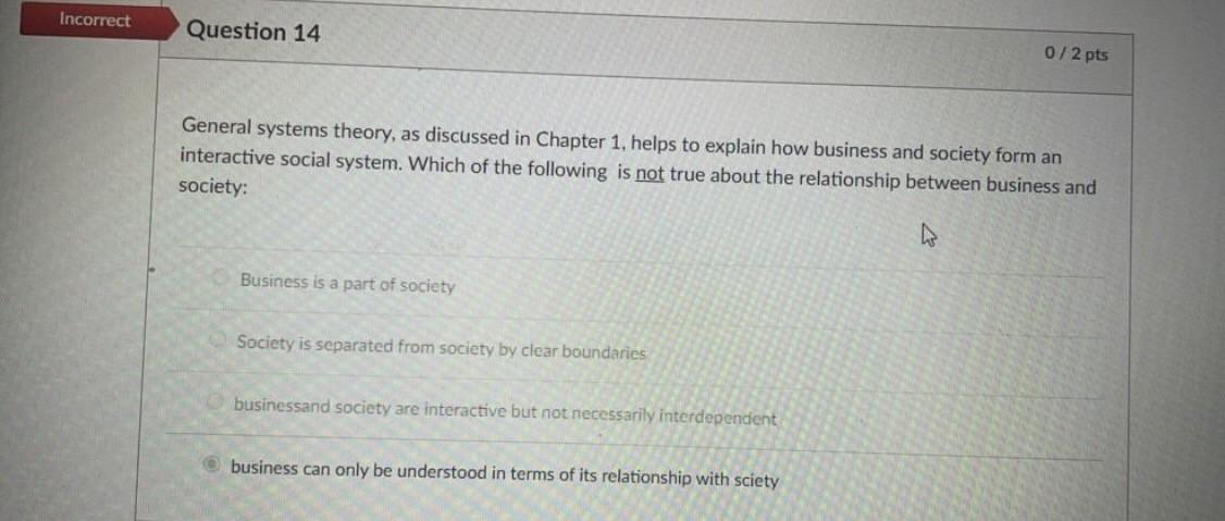 Incorrect Question 14 0/2 pts General systems