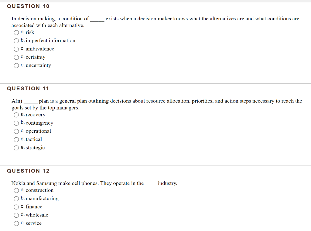 QUESTION 10 exists when a decision maker knows