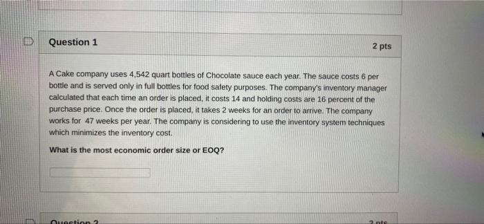 Question 1 2 pts A Cake company uses 4,542 quart