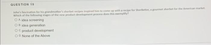 QUESTION 19 John's fascination for his