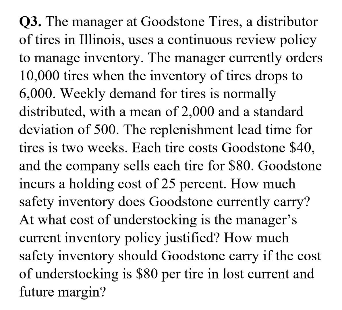 Q3. The manager at Goodstone Tires, a distributor