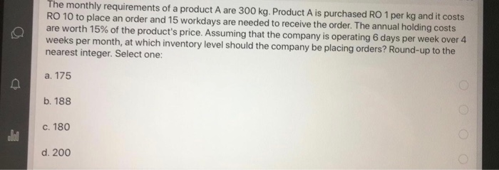 The monthly requirements of a product A are 300