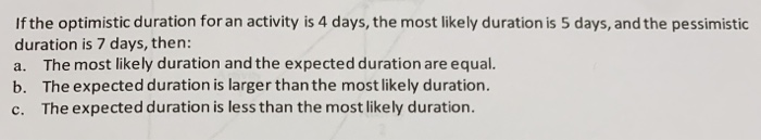 If the optimistic duration for an activity is 4
