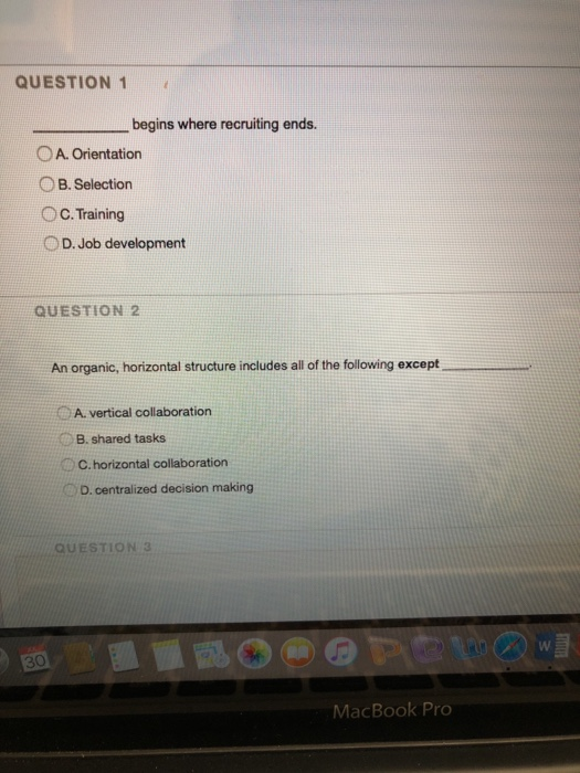 QUESTION 1 begins where recruiting ends. O A.