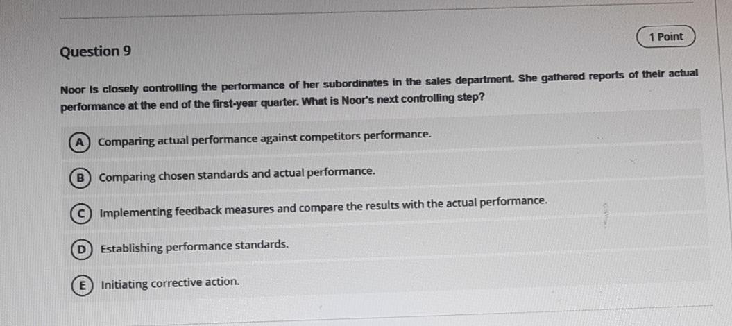 1 Point Question 9 Noor is closely controlling