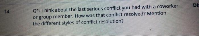 Q1: Think about the last serious conflict you had