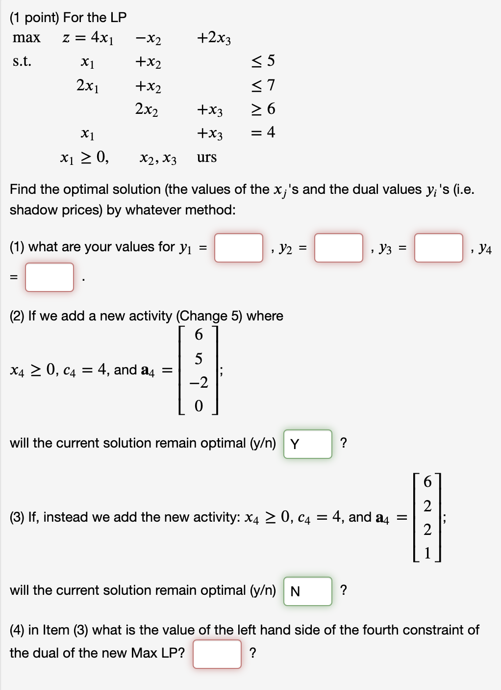 (1 point) For the LP max s.t. z = 4x -x2 +2x3 X1