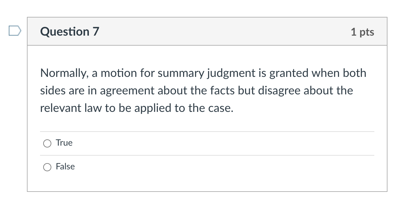 Question 6 1 pts Parties in litigation need not