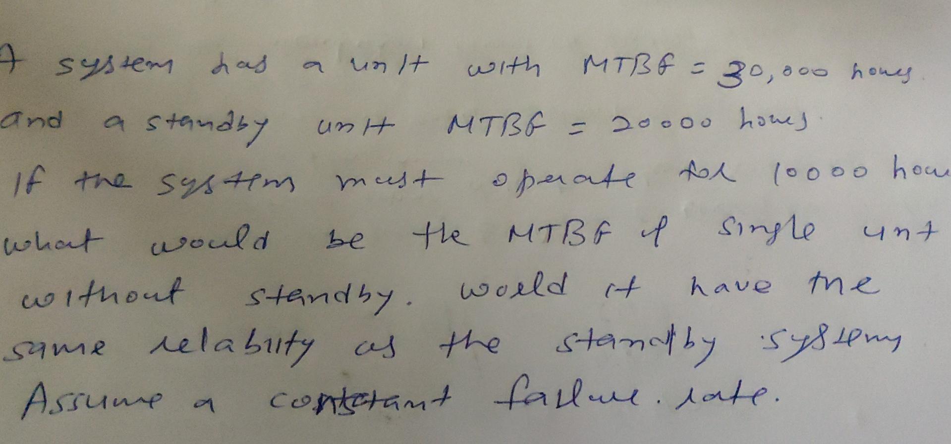 A system has and a standby If the system what