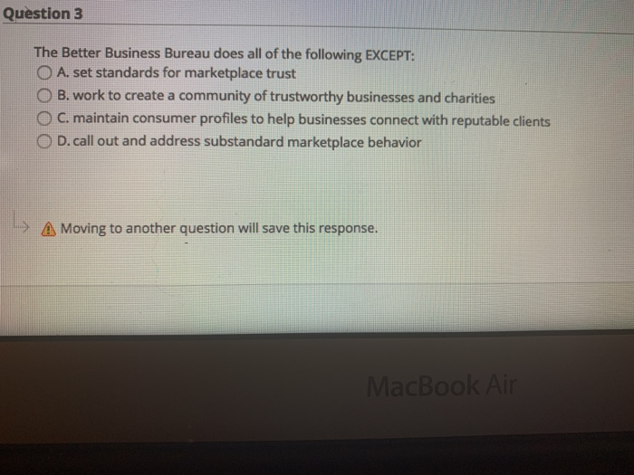 Question 3 The Better Business Bureau does all of