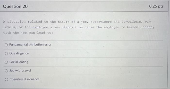 Question 20 0.25 pts A situation related to the