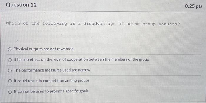Question 12 0.25 pts Which of the following is a
