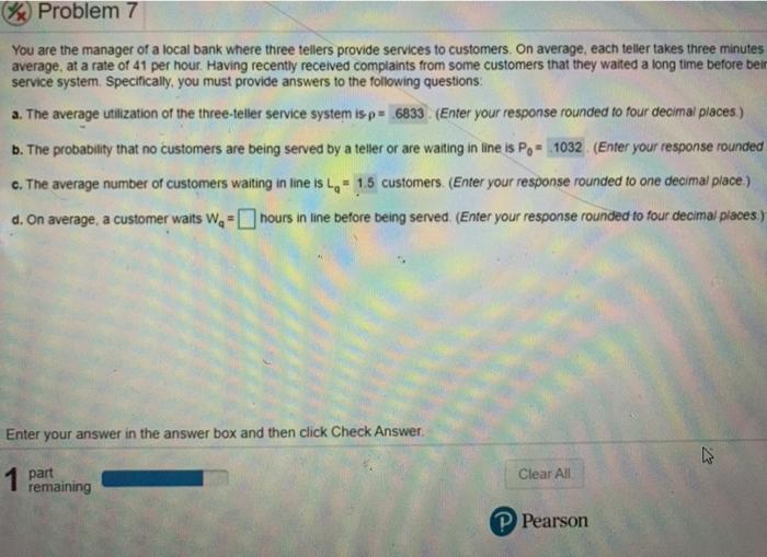 Problem 7 You are the manager of a local bank