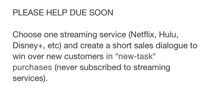 PLEASE HELP DUE SOON Choose one streaming service