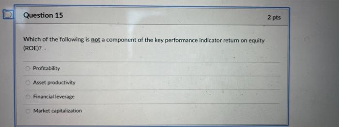 Question 15 2 pts Which of the following is not a