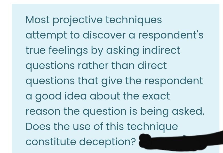 Most projective techniques attempt to discover a