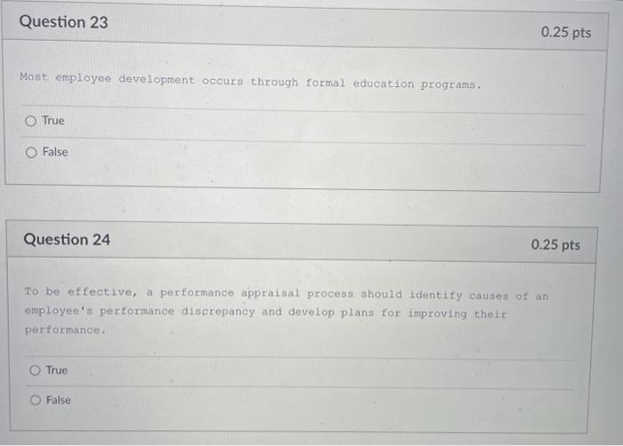 Question 23 0.25 pts Most employee development