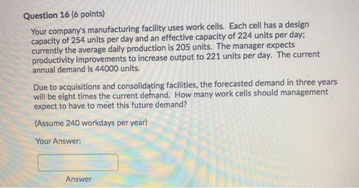 Question 16 (6 points) Your company's