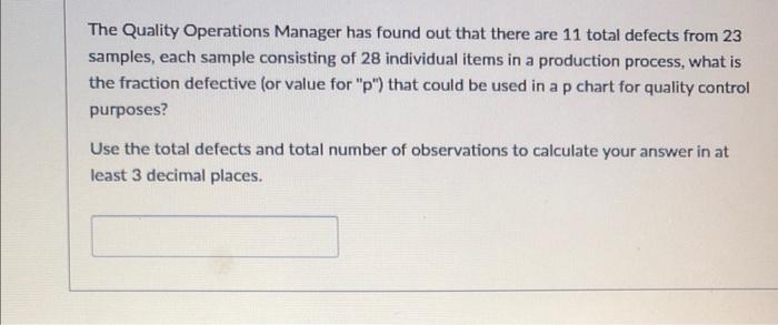 The Quality Operations Manager has found out that