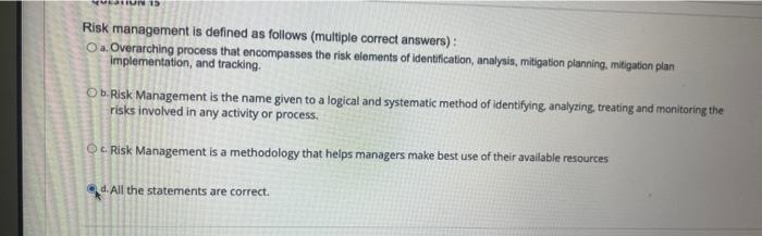 Risk management is defined as follows (multiple