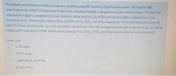 A company would like to classify its inventory