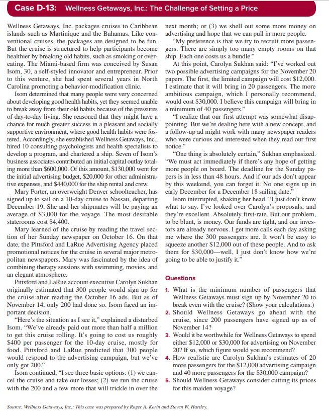 Question 1 is using Break Even Analysis What is