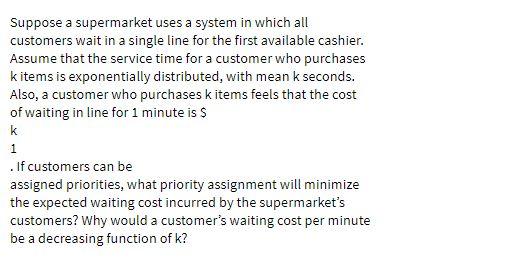 Suppose a supermarket uses a system in which all