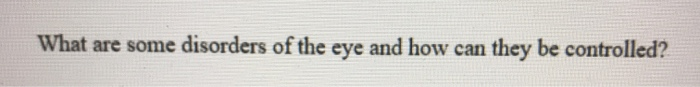 What are some disorders of the eye and how can