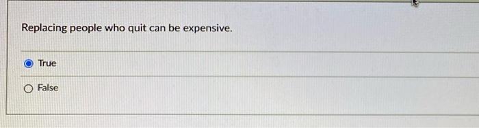 9 Replacing people who quit can be expensive.