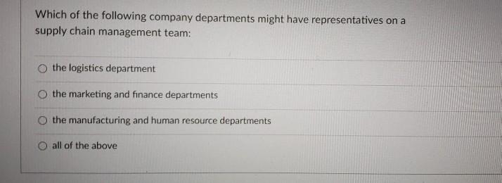 Which of the following company departments might