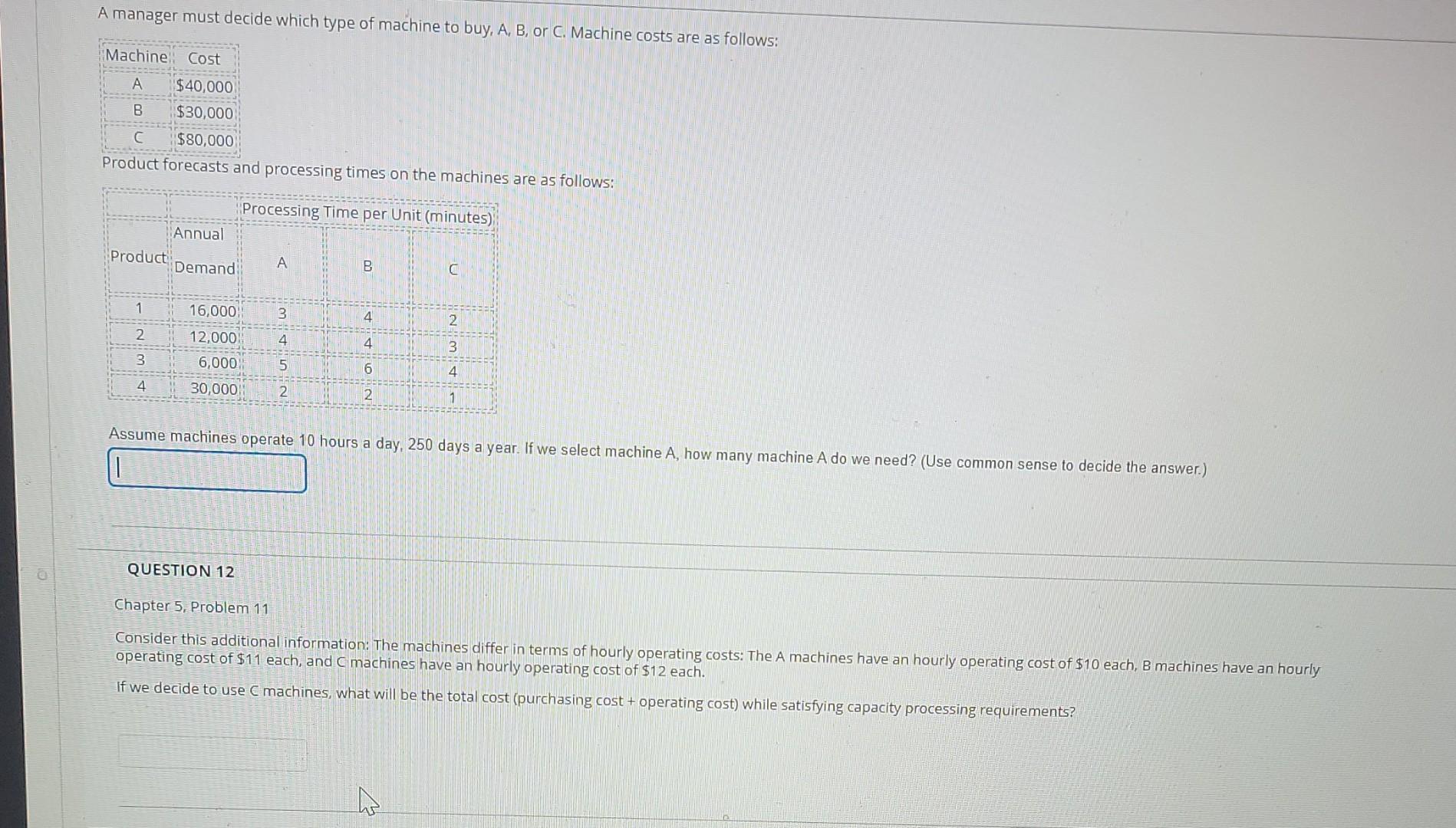 A manager must decide which type of machine to
