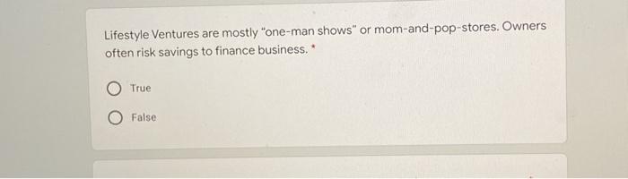 Lifestyle Ventures are mostly "one-man shows" or
