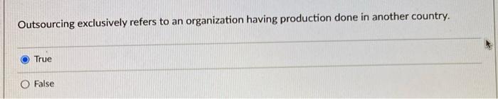 Outsourcing exclusively refers to an organization