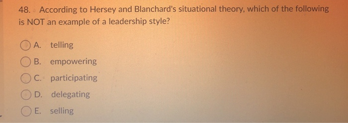 48. According to Hersey and Blanchard's
