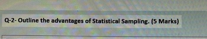 please urgent ! Q-2- Outline the advantages of