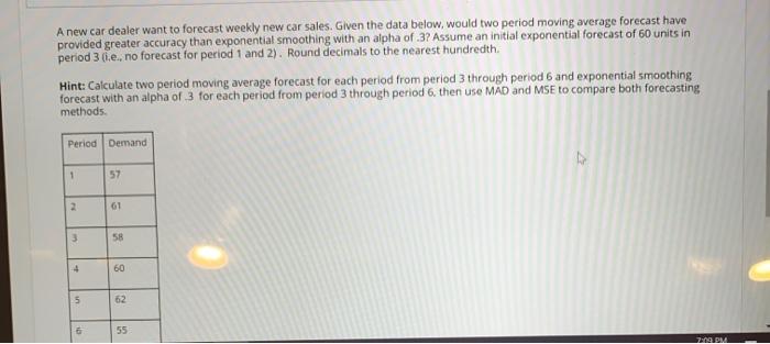 please help!! A new car dealer want to forecast
