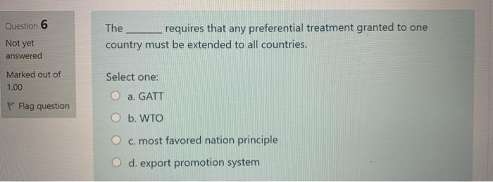 Question 6 The requires that any preferential