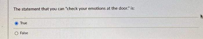 6 The statement that you can check your emotions