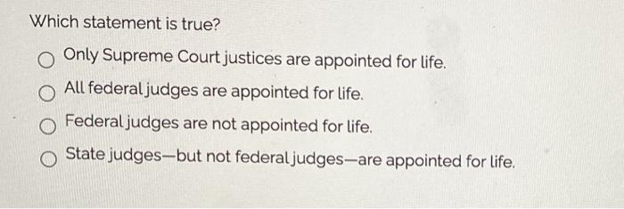 Which statement is true? o Only Supreme Court