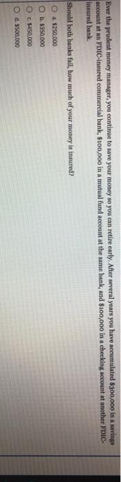 Ever the prudent money manager, you continue to