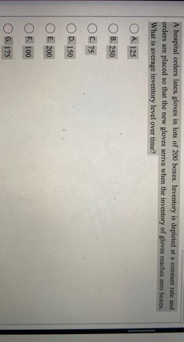 A hospital orders latex gloves in lots of 200